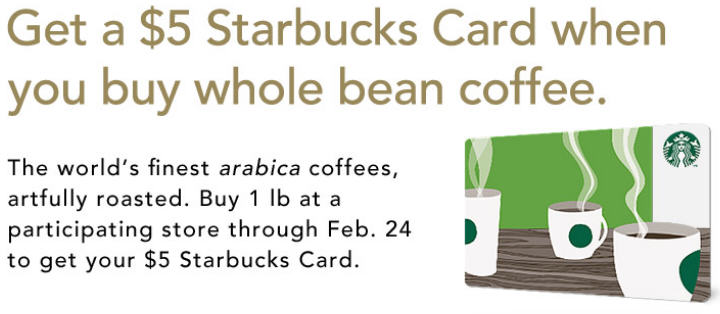 Starbucks Free $5 Starbucks Card when you buy 1 lb Whole Bean Coffee (Feb 21-24)