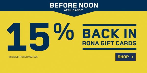 RONA 15 Back in Gift Cards (Apr 6-7, Before Noon)