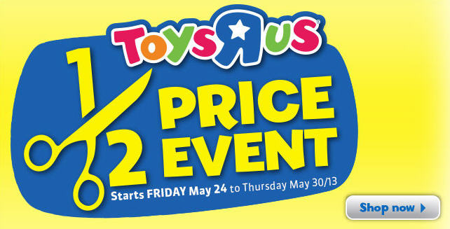 Toys R Us Half Price Sales Event (May 24-30)