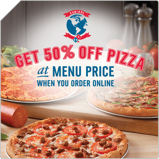 Dominos Pizza 50 Off Any Pizza at Menu Price when you Order Online (Dec 3-8)